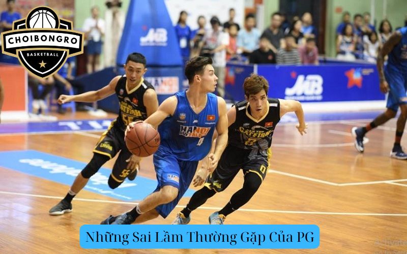 Những Sai Lầm Thường Gặp Của PG
