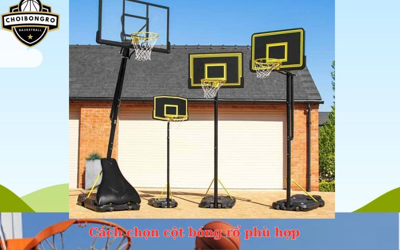 Cách chọn cột bóng rổ phù hợp