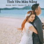 Lời Bài Hát Bigdaddy Tình Yêu Màu Nắng